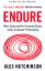 Picture of ENDURE-MIND, BODY AND THE CURIOUSLY ELASTIC LIMITS OF HUMAN PERFORMANCE-ALEX HUTCHINSON